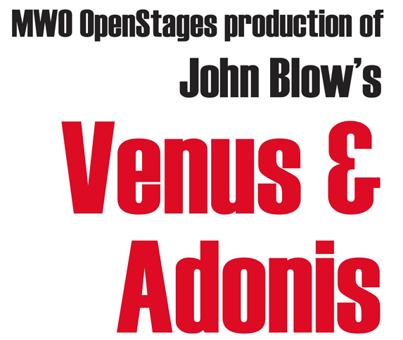 MWO OpenStages production of John Blow's Venus & Adonis