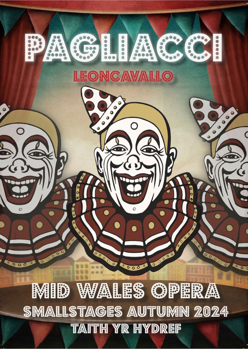 Pagliacci Leoncavallo Mid Wales Opera